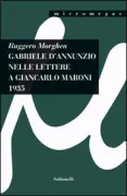 Copertina libro <b>Gabriele D'Annunzio nelle lettere a Giancarlo Maroni (1935)</b>