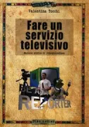 Copertina libro <b>Fare un servizio televisivo</b>