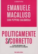 Copertina libro <b>Politicamente s/corretto<br></b>(titolo originale o altro titolo: <i>Politicamente scorretto</i>)