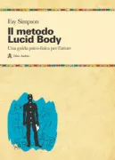 Copertina libro <b>Il metodo Lucid Body<br></b>(titolo originale o altro titolo: <i>Lucid Body</i>)