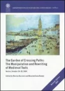 Copertina libro <b>The garden of crossing paths: the manipulation and rewriting of Medieval texts</b>