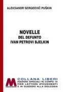 Copertina libro <b>Novelle del defunto Ivan Petrovi Bjelkin<br></b>(titolo originale o altro titolo: <i>Povesti pokojnovo Ivana Petroviča Belkina</i>)