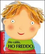 Copertina libro <b>Ho caldo, ho freddo</b>