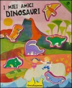 Copertina libro <b>I miei amici dinosauri</b>