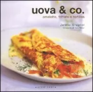 Copertina libro <b>Uova & co<br></b>(titolo originale o altro titolo: <i>Omelettes & frittatas</i>)