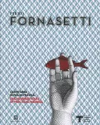 Copertina libro <b>Piero Fornasetti: Cento anni di follia pratica/One undred years of practical madness</b>