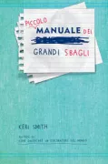 Copertina libro <b>Piccolo manuale dei grandi sbagli<br></b>(titolo originale o altro titolo: <i>Mess, the manual of accidents and mistakes</i>)