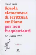 Copertina libro <b>Scuola elementare di scrittura emiliana per non frequentanti</b>
