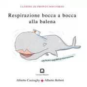 Copertina libro <b>Respirazione bocca a bocca alla balena</b>