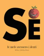 Copertina libro <b>Se le mele avessero i denti<br></b>(titolo originale o altro titolo: <i>If apples had teeth</i>)