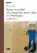Copertina libro <b>Figure oracolari nella narrativa americana del Novecento (1939-2004)</b>