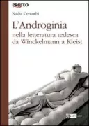Copertina libro <b>L'androginia nella letteratura tedesca da Winckelmann a Kleist</b>
