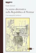 Copertina libro <b>La scena alternativa nella Repubblica di Weimar</b>