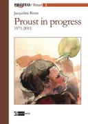 Copertina libro <b>Proust in progress, 1971-2015</b>