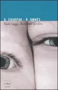Copertina libro <b>Siate saggi, diventate profeti<br></b>(titolo originale o altro titolo: <i>Soyez savants, devenez prophetes</i>)