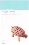 Copertina libro <b>George il solitario<br></b>(titolo originale o altro titolo: <i>Lonesome George</i>)