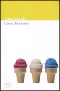 Copertina libro <b>Come decidiamo<br></b>(titolo originale o altro titolo: <i>How we decide</i>)