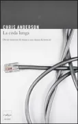 Copertina libro <b>La coda lunga<br></b>(titolo originale o altro titolo: <i>The long tail</i>)