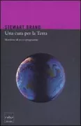 Copertina libro <b>Una cura per la terra<br></b>(titolo originale o altro titolo: <i>Whole earth discipline : an ecopragmatist manifesto</i>)