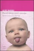 Copertina libro <b>Piccoli tiranni (non) crescono<br></b>(titolo originale o altro titolo: <i>Eduquer ses enfants</i>)