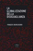 Copertina libro <b>La globalizzazione della disuguaglianza<br></b>(titolo originale o altro titolo: <i>La mondialisation de l'inégalité</i>)