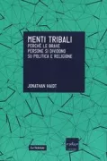 Copertina libro <b>Menti tribali<br></b>(titolo originale o altro titolo: <i>The righteous mind</i>)