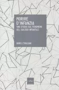 Copertina libro <b>Morire d'infanzia<br></b>(titolo originale o altro titolo: <i>Quand un enfant se donne la mort</i>)