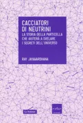 Copertina libro <b>Cacciatori di neutrini<br></b>(titolo originale o altro titolo: <i>The Neutrino hunters</i>)
