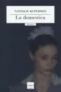 Copertina libro <b>La domestica<br></b>(titolo originale o altro titolo: <i>J'ai renvoyé Marta</i>)