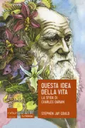 Copertina libro <b>Questa idea della vita<br></b>(titolo originale o altro titolo: <i>Ever since Darwin</i>)