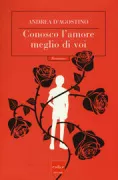 Copertina libro <b>Conosco l'amore meglio di voi</b>