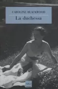 Copertina libro <b>La duchessa<br></b>(titolo originale o altro titolo: <i>The last of the Duchess</i>)