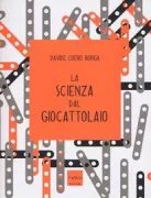 Copertina libro <b>La scienza dal giocattolaio<br></b>(titolo originale o altro titolo: <i>La scienza del giocattolaio</i>)