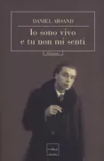 Copertina libro <b>Io sono vivo e tu non mi senti<br></b>(titolo originale o altro titolo: <i>Je suis en vie et tu ne m'entends pas</i>)