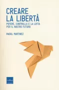 Copertina libro <b>Creare la libertà<br></b>(titolo originale o altro titolo: <i>Creating freedom</i>)