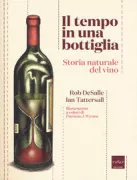Copertina libro <b>Il tempo in una bottiglia<br></b>(titolo originale o altro titolo: <i>A natural history of wine</i>)