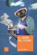 Copertina libro <b>Il lavoro del futuro</b>