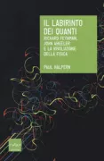 Copertina libro <b>Il labirinto dei quanti<br></b>(titolo originale o altro titolo: <i>The quantum labyrinth</i>)