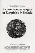 Copertina libro <b>La conoscenza tragica in Euripide e in Sofocle</b>