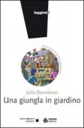 Copertina libro <b>Una giungla in giardino<br></b>(titolo originale o altro titolo: <i>The jungle house and the snake who came to stay</i>)