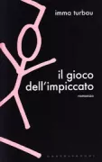 Copertina libro <b>Il gioco dell'impiccato<br></b>(titolo originale o altro titolo: <i>El juego del ahorcado</i>)