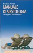 Copertina libro <b>Manuale di siestologia<br></b>(titolo originale o altro titolo: <i>Petit manuel de siestologie</i>)