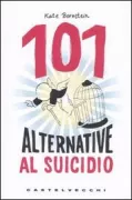 Copertina libro <b>101 alternative al suicidio<br></b>(titolo originale o altro titolo: <i>Hello cruel world : 101 alternatives to suicide for teens, freaks & other outlaws</i>)
