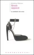 Copertina libro <b>Snob appeal<br></b>(titolo originale o altro titolo: <i>Le snobisme des sens</i>)