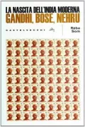 Copertina libro <b>La nascita dell'India moderna<br></b>(titolo originale o altro titolo: <i>Gandhi, Bose, Nehru and making of modern Indian mind</i>)