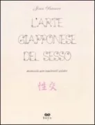 Copertina libro <b>L'arte giapponese del sesso<br></b>(titolo originale o altro titolo: <i>The Japanese Art of Sex</i>)