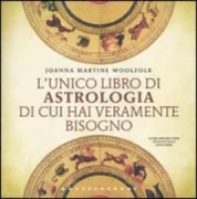 Copertina libro <b>L'unico libro di astrologia di cui hai veramente bisogno<br></b>(titolo originale o altro titolo: <i>The only astrology book you'll ever need</i>)