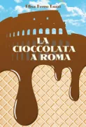 Copertina libro <b>La cioccolata a Roma</b>