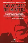 Copertina libro <b>L'avvocato dei misteri: storia segreta di Vito Guarrasi, l'uomo dei consigli indispensabili che ha condizionato il potere italiano</b>