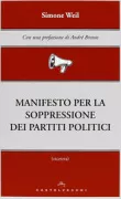 Copertina libro <b>Manifesto per la soppressione dei partiti politici<br></b>(titolo originale o altro titolo: <i>Note sur la suppression générale des partis politiques</i>)